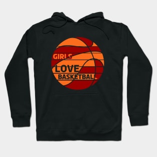 Girls Love Basketball Hoodie